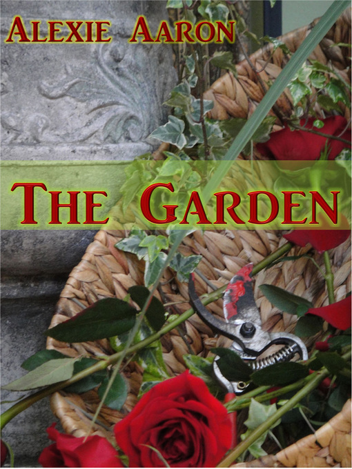 Title details for The Garden by Alexie Aaron - Available